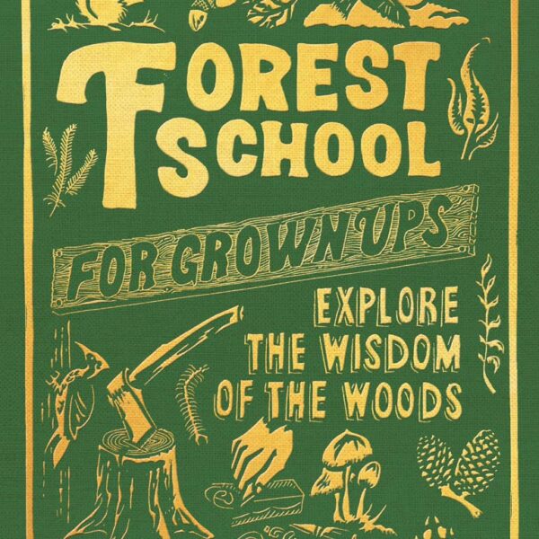 Forest School for Grown-Ups