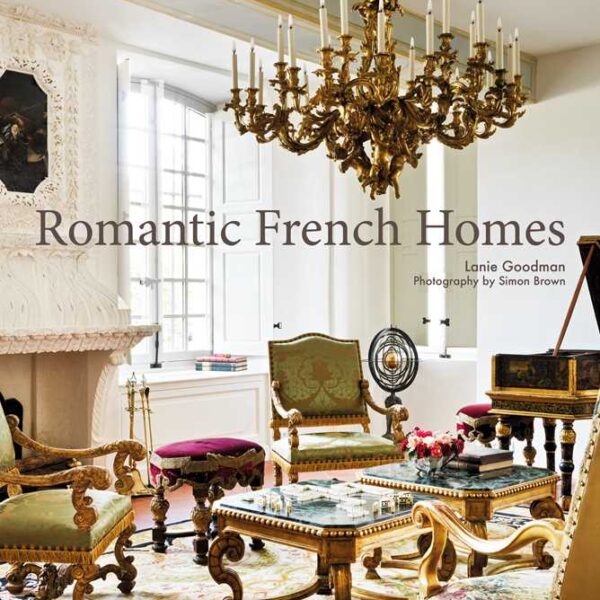 Simon & Schuster - Romantic French Homes by Lanie Goodman