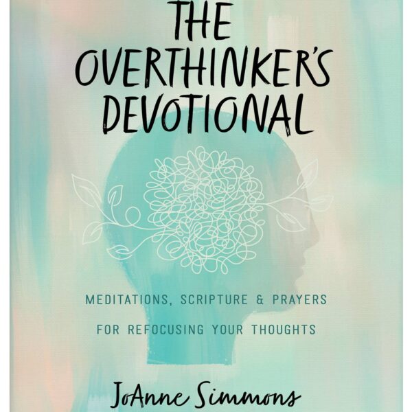 The Overthinker's Devotional
