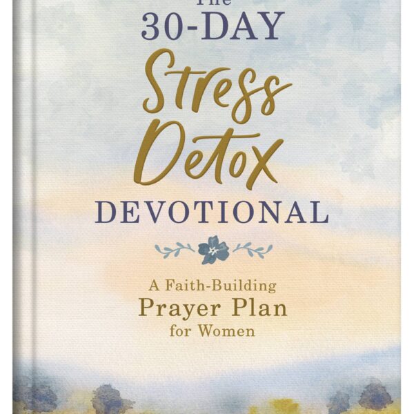 The 30-Day Stress Detox Devotional