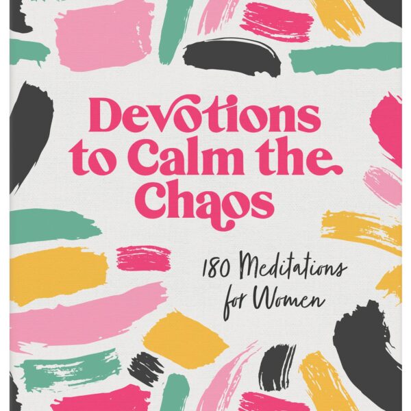 Devotions to Calm the Chaos