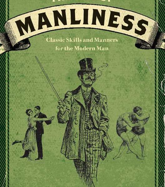 Art of Manliness by Brett McKay: Paperback; 288 pages, English