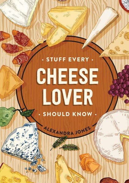 Penguin Random House LLC - Stuff Every Cheese Lover Should Know