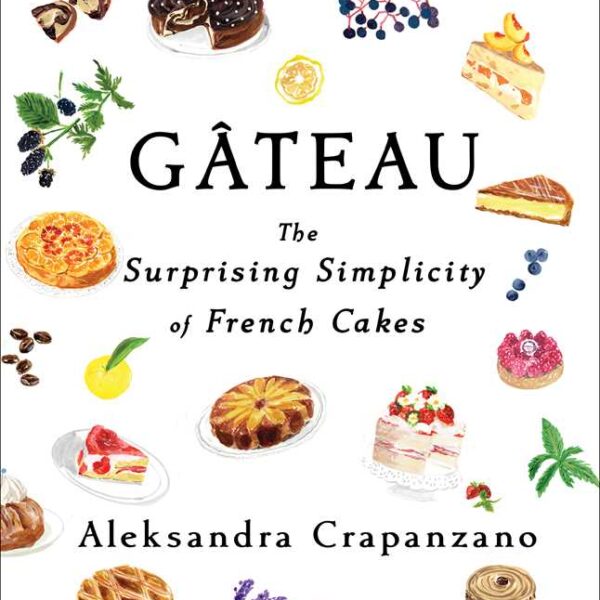 Gateau by Aleksandra Crapanzano: Hardcover; 384 pages, English - Image 5