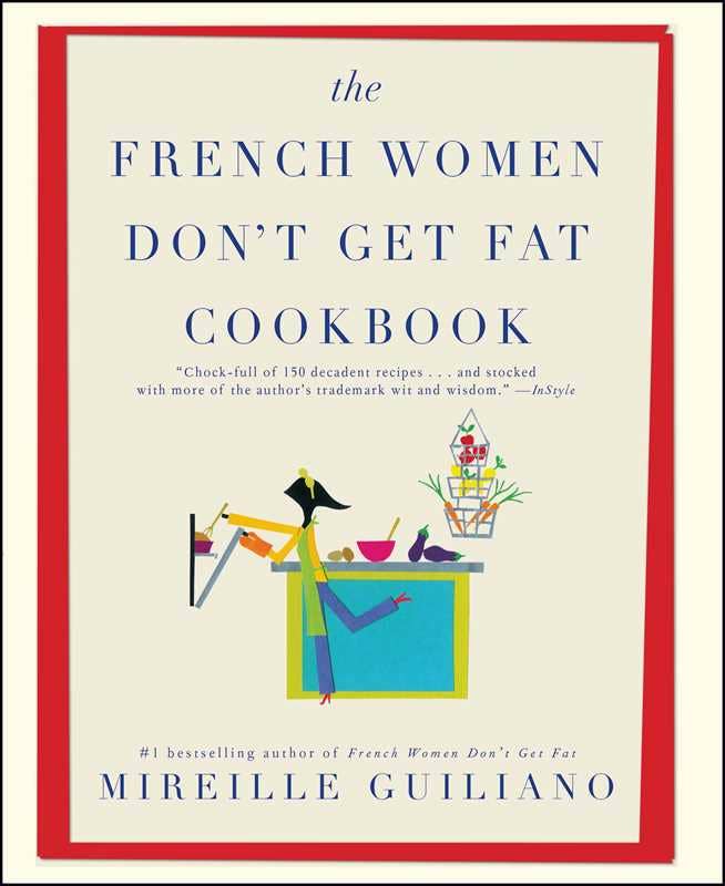 Simon & Schuster - French Women Don't Get Fat Cookbook by Mireille Guiliano